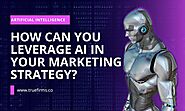 What is Artificial Intelligence (AI)? How can you leverage AI in your marketing strategy? - Truefirms