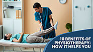 10 Benefits of Physiotherapy: How It Helps You