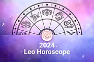 Leo Horoscope 2024: 2024 Prediction for Leo
