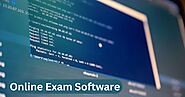 Benefits of Developing Online Exam Softwarefor Edtech Companies