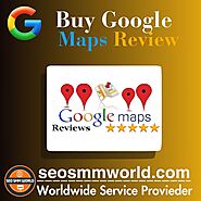 Buy Google Maps Review - SEO SMM World