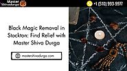 Black Magic Removal in Stockton