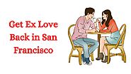 Ex Love Back in San Francisco - Unlocking Love’s Mysteries