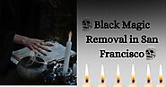 Spiritual Haven: Black Magic Removal in San Francisco with Master Shiva Durga