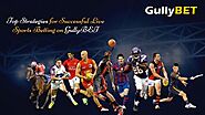 Top Strategies For Successful Live Sports Betting On GullyBET