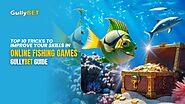 Top 10 Tricks to Improve Your Skills in Online Fishing Games – GullyBET Guide