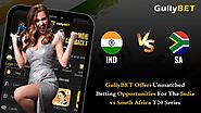 Gullybet Offers Unmatched Betting Opportunities For The India Vs South Africa T20 Series