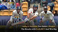 India vs Australia Test Series – Predict The Results with GullyBET and Win Big