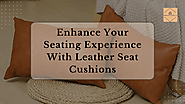 Elegant Leather Seat Cushions To Enhance Your Seating Experience