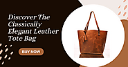 Leather Tote Bag for Timeless Style
