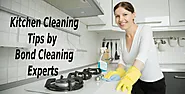 Kitchen Cleaning Tips by Bond Cleaning Experts
