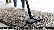 Carpet Cleaning Adelaide: A Thing of Beauty Is a Joy Forever