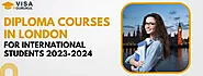 Diploma Courses In London For International Students 2023-2024