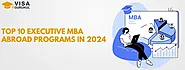 Top 10 Executive MBA Abroad Programs In 2024