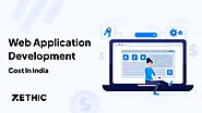 How Much Does It Cost To Build A Web Application In India 2024