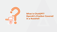 Exploring ChatGPT: OpenAI's Chatbot Unwrapped for Quick Understanding