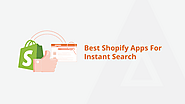 Top 10 Shopify Apps for Instant Search