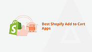 Unleashing E-commerce Potential: 9 Best Shopify Add to Cart Apps