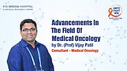 World Cancer Day | Advancement In The Field Of Medical Oncology by Dr. (Prof) Vijay Patil