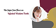 The Signs You Have an Infected Wisdom Tooth | Vipon