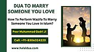 Dua To Marry Someone You Love – Dua To Get Married To The Person You Want 