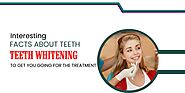 Interesting facts about teeth whitening to get you going for the treatment - Hint Blog