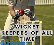 The Best Wicket Keepers of All Time: A Glance Through Cricket Stats