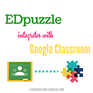 EDpuzzle + Google Classroom = Awesome! - Teaching with Technology