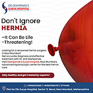 Don't Ignore Hernia – It Can Be Life-Threatening!