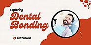 Exploring Dental Bonding in London and Its Process