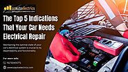 The Top 5 Indications That Your Car Needs Electrical Repair