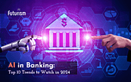 AI in Banking: Top 10 Trends to Watch in 2024