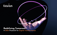 Redefining Tomorrow: A 2024 Playbook for Digital Transformation