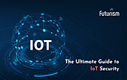 The Ultimate Guide to IoT Security: Keeping IoT Malware at Bay