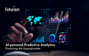 AI-powered Predictive Analytics: Predicting the Unpredictable - Futurism Technologies