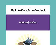iPad: An Out-of-the-Box Look - Tackk