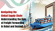 Freight Forwarding in Dubai: The Backbone of Global Trade | e-Ship Pro