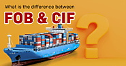 What is the difference between FOB and CIF?