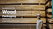 Guidelines for Wood Packaging Material in International Trade | Ocean Freight Shipping Company in Dubai