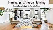 How Laminated Wood Flooring Improves Indoor Air Quality?