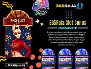 365Raja Slot Bonus New Member