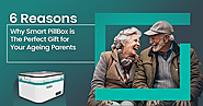 6 Reasons Why Smart PillBox is The Perfect Gift for Your Ageing Parents