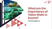 What are the Importance of Video Walls in Events?