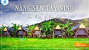 Review tất tần tật về Nàng Sen Camping Tây Ninh từ A - Z