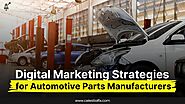 Digital Marketing Strategies for Automotive Parts Manufacturers and Exporters in China