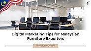 Digital Marketing Tips for Malaysian Furniture Exporters