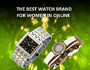 Purchase the Best Watch Brand for Women in Online