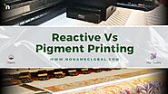 Reactive Printing vs Pigment Printing