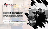 The Future of Industrial Marketing: Photography and 360° Virtual Tours – Ashesh Shah Photography LLP