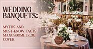 Wedding Banquets: Myths and Must-Know Facts